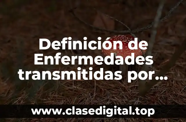 Definición de Enfermedades transmitidas por alimentos