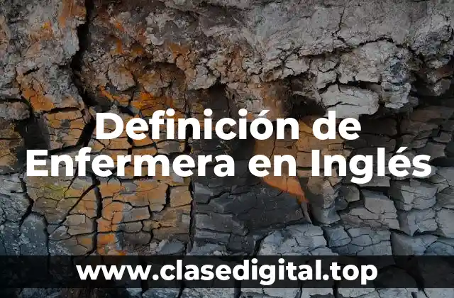 Definición de Enfermera en Inglés
