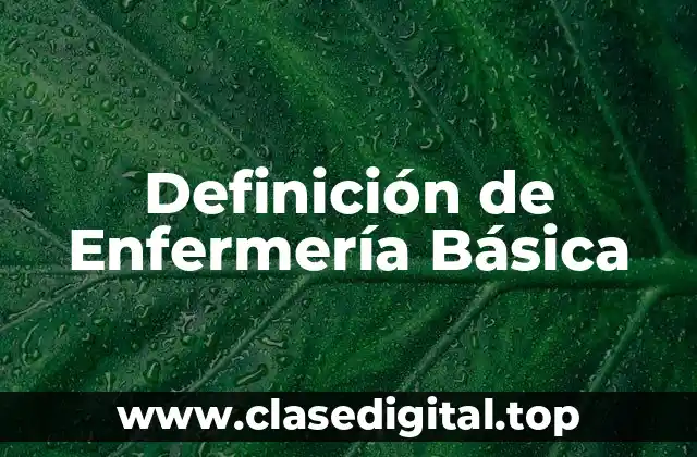 Definición de Enfermería Básica