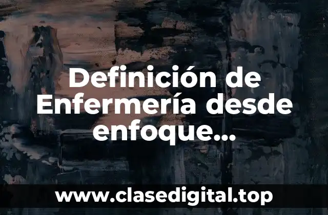 Definición de Enfermería desde enfoque intercultural