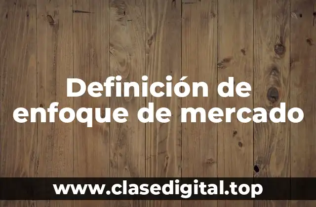 Definición de enfoque de mercado