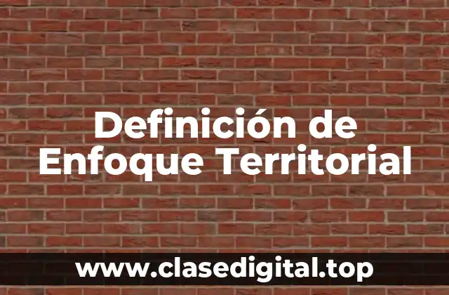 Definición de Enfoque Territorial