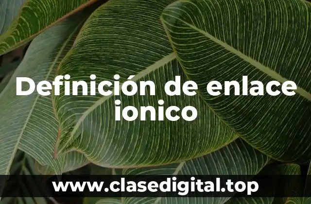 Ejemplos de enlace ionico