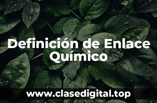 Definición de Enlace Químico