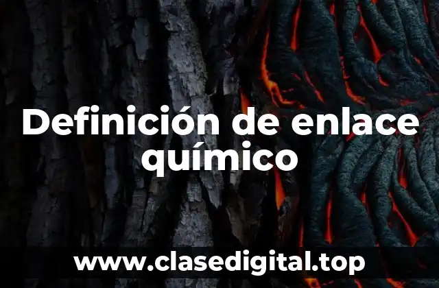 Definición técnica de enlace químico