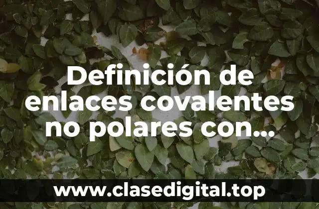 Definición de enlaces covalentes no polares con estructura de Lewis