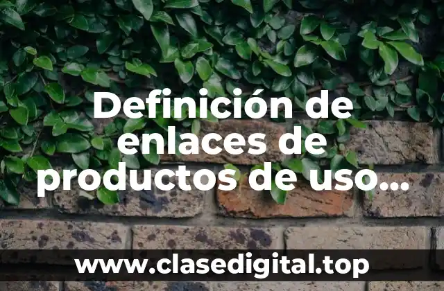 Definición de enlaces de productos de uso cotidiano