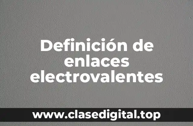 Ejemplos de enlaces electrovalentes