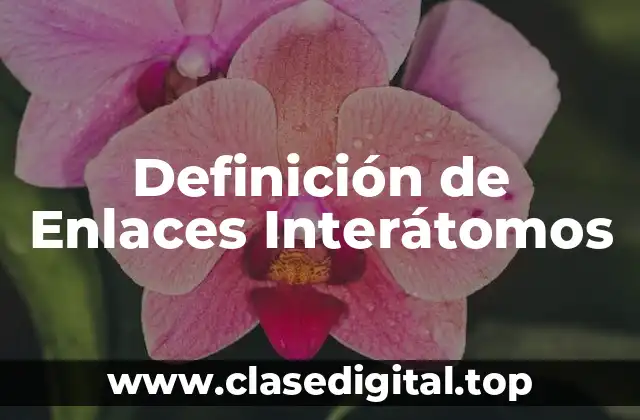 Definición de Enlaces Interátomos