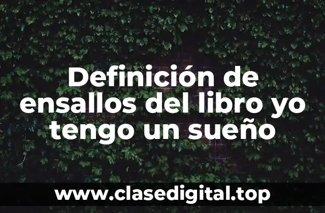 Definición de ensallos del libro yo tengo un sueño