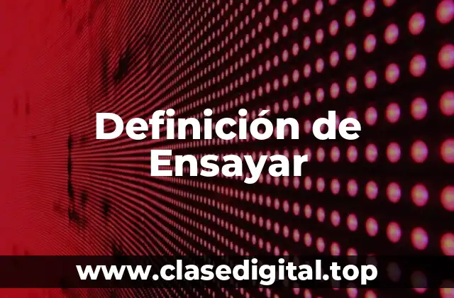 Definición de Ensayar