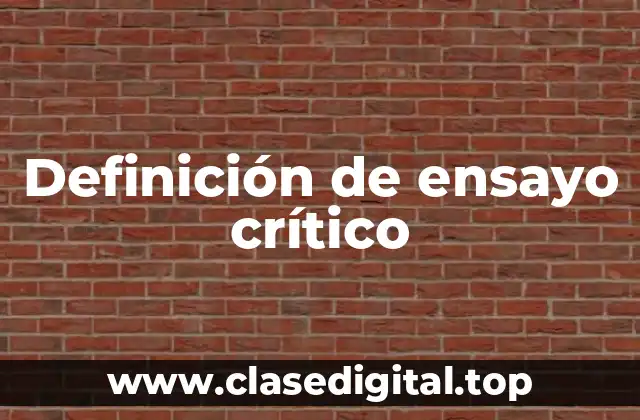 Definición de ensayo crítico
