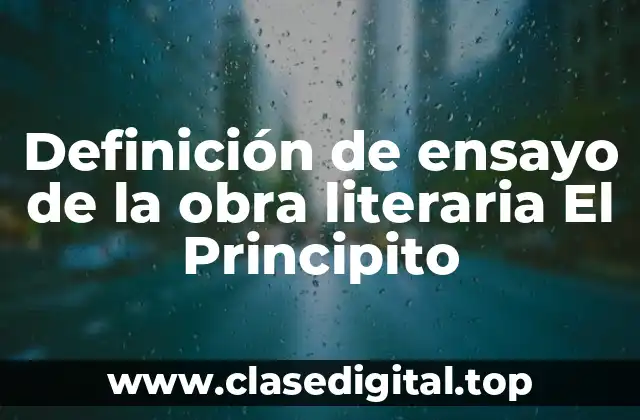 Definición de ensayo de la obra literaria El Principito