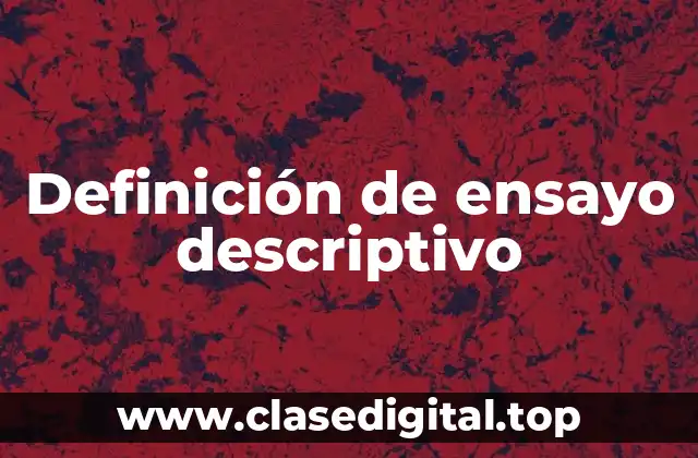 Definición de ensayo descriptivo