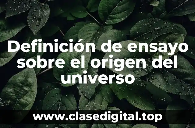 Definición de ensayo sobre el origen del universo