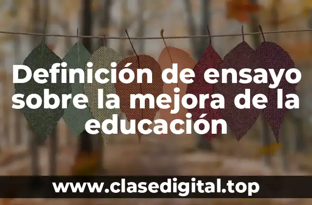 Definición de ensayo sobre la mejora de la educación