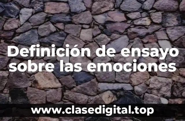 Definición de ensayo sobre las emociones