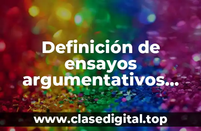 Definición de ensayos argumentativos sobre psicología de los grupos