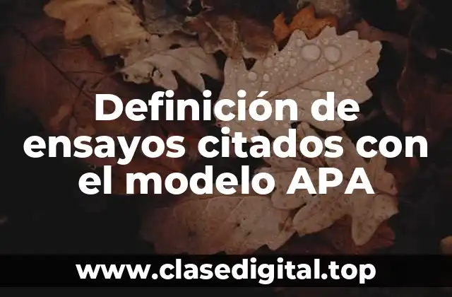 Definición de ensayos citados con el modelo APA