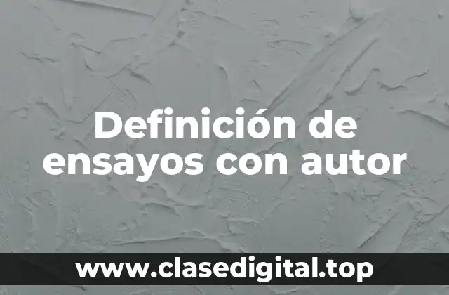 Definición de ensayos con autor
