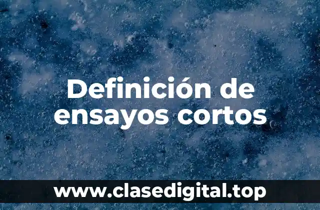 Definición de ensayos cortos