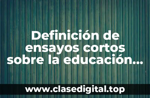 Definición de ensayos cortos sobre la educación prehispánica en México