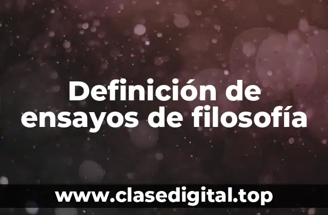 Definición de ensayos de filosofía
