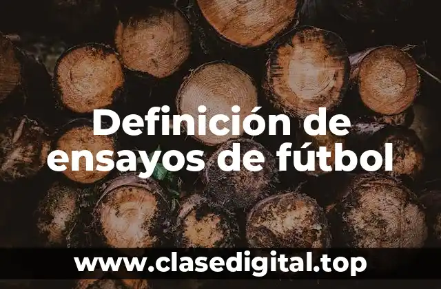 Definición de ensayos de fútbol