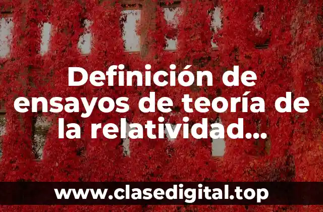 Definición de ensayos de teoría de la relatividad parafraseada