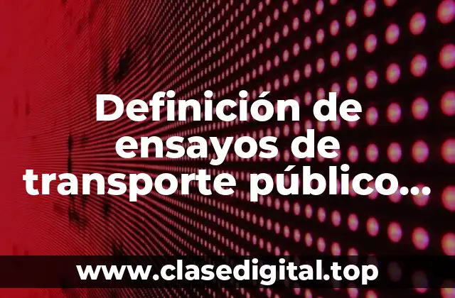 Definición de ensayos de transporte público en CD del Carmen