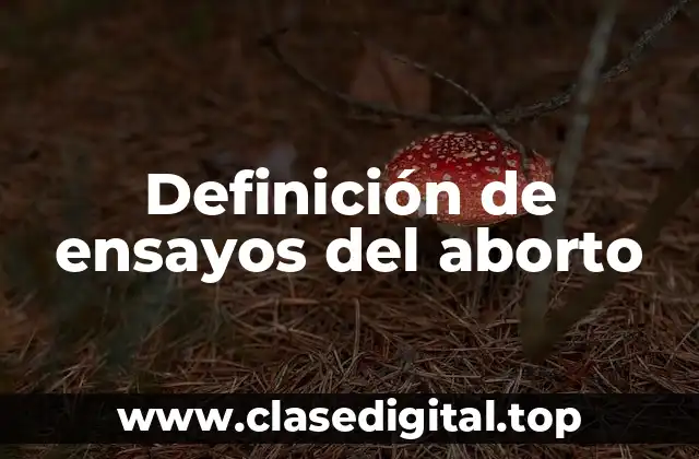 Ejemplos de ensayos del aborto