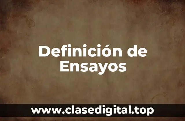 Definición de Ensayos