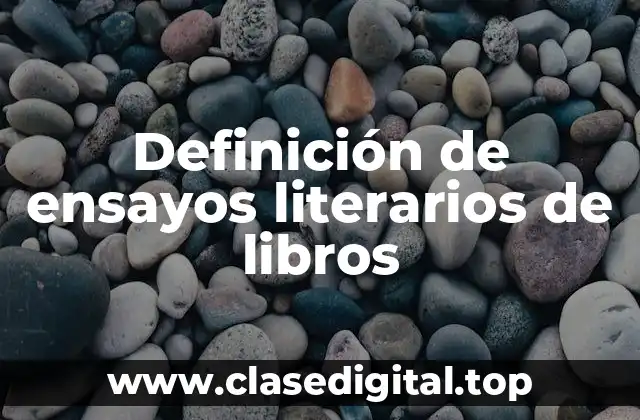 Definición de ensayos literarios de libros