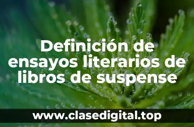 Definición de ensayos literarios de libros de suspense