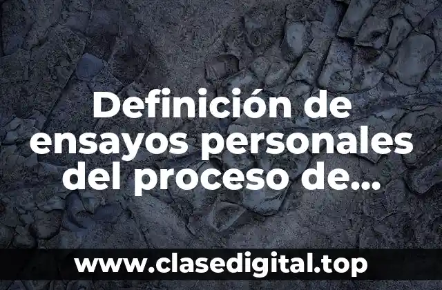 Definición de ensayos personales del proceso de autodescubrimiento