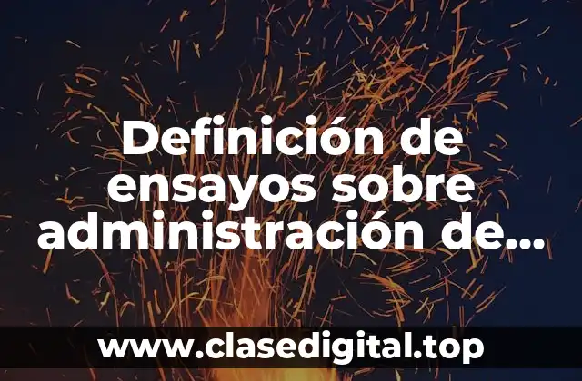 Definición de ensayos sobre administración de recursos humanos
