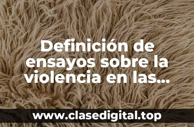 Definición de ensayos sobre la violencia en las redes sociales