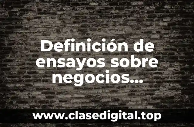 Definición de ensayos sobre negocios internacionales