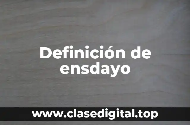 Definición de ensdayo