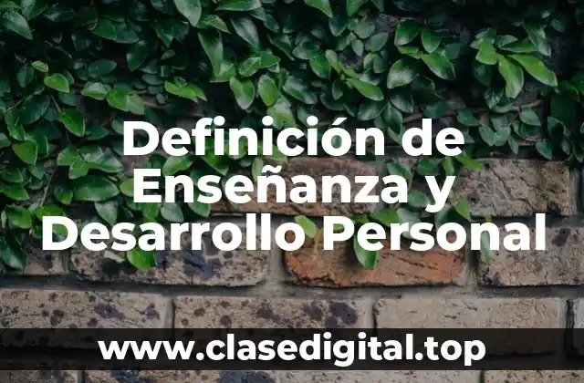 Definición de Enseñanza y Desarrollo Personal