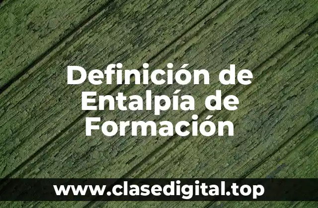 Definición de Entalpía de Formación