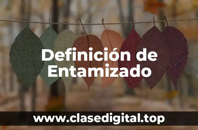 Definición de Entamizado