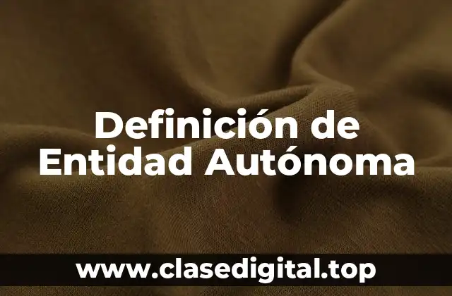 Definición de Entidad Autónoma