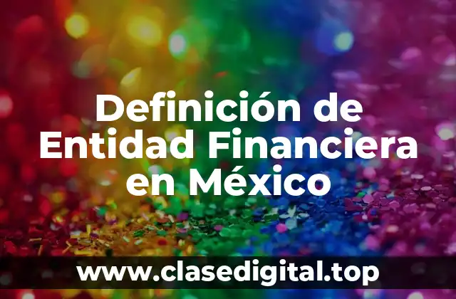 Definición de Entidad Financiera en México