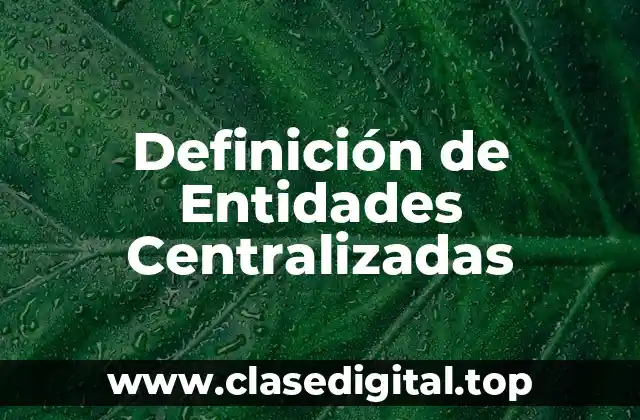 Definición de Entidades Centralizadas