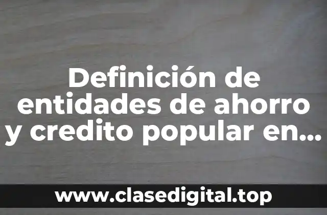 Definición de entidades de ahorro y credito popular en México
