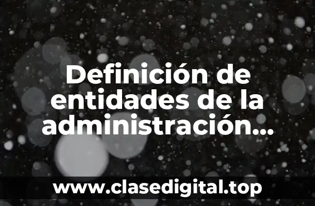 Definición de entidades de la administración pública paraestatal