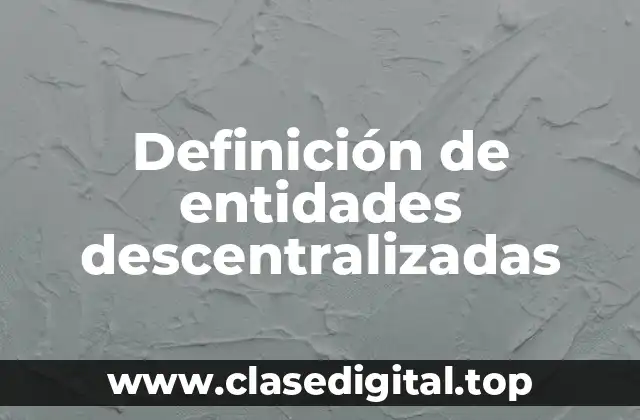 Definición de entidades descentralizadas