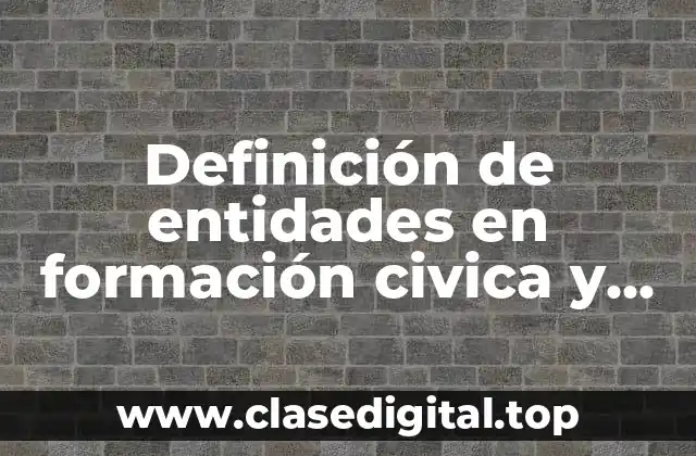 Definición de entidades en formación civica y ética