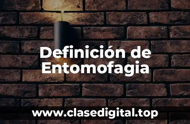 Definición de Entomofagia